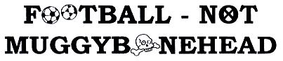 If you want Muggybonehead football shirts then take your filthy lucre elsewhere